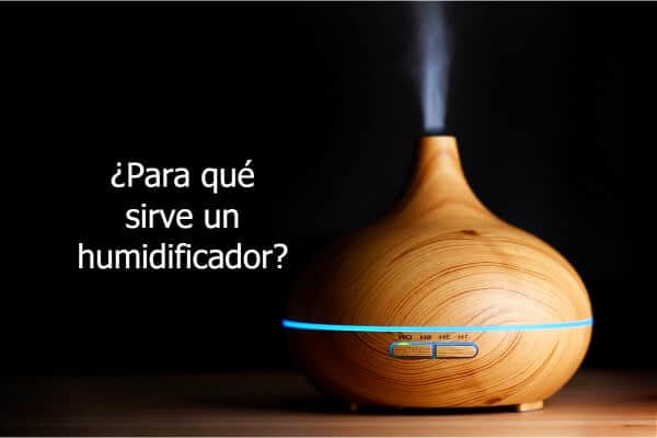 ¿Para qué sirve un humidificador?