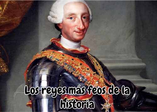 los reyes mas feos de la historia