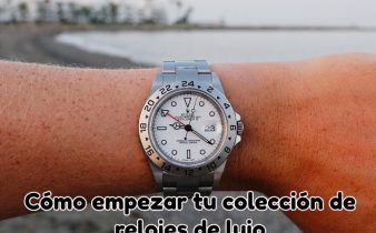 Cómo empezar tu colección de relojes de lujo