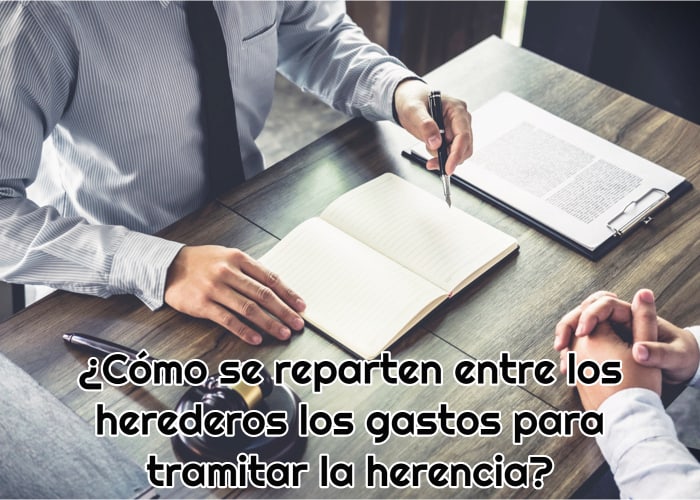 Cómo se reparten entre los herederos los gastos para tramitar la herencia